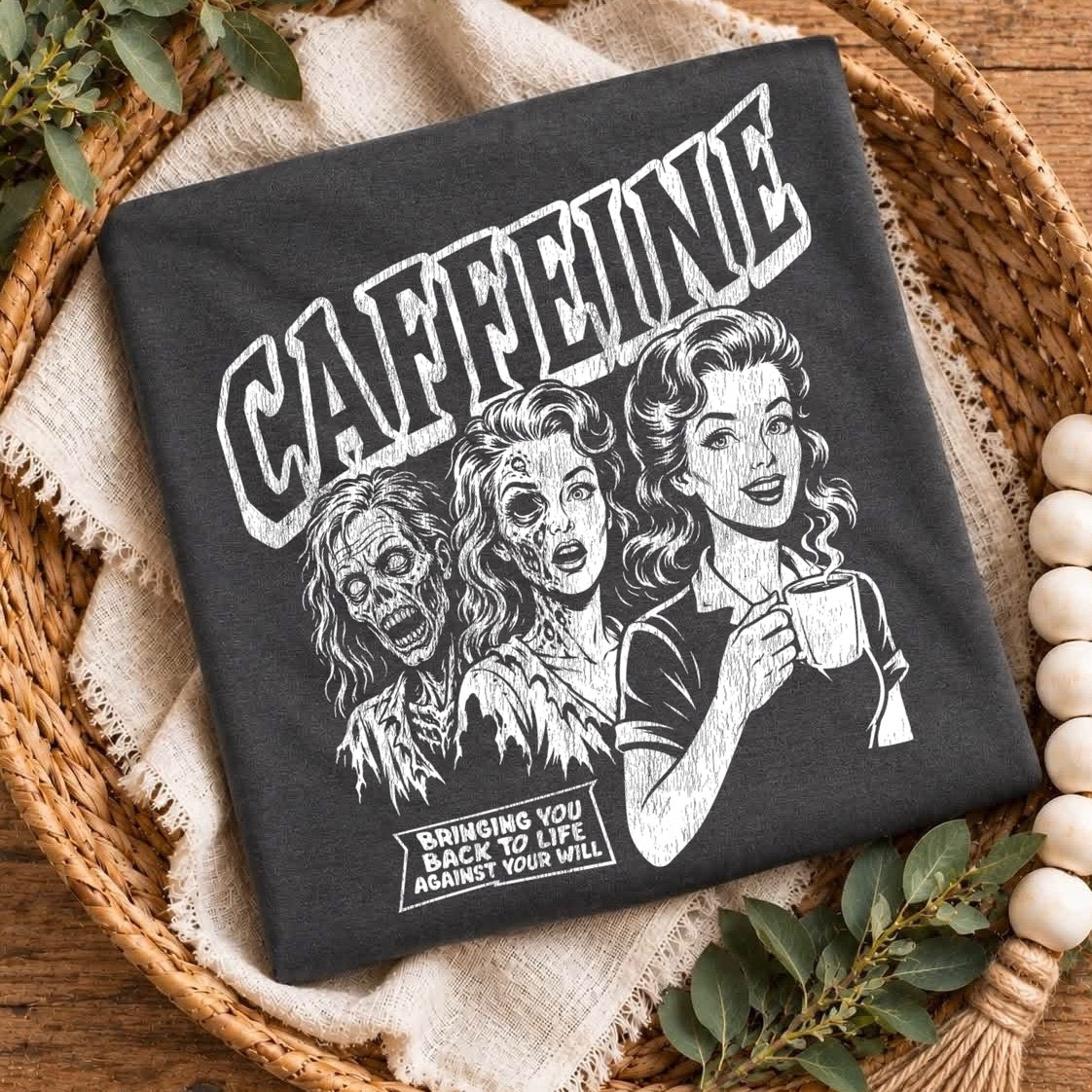 caffeine brings you back to life screen print transfer•