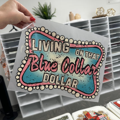 Blue collar dollar clear film screen print