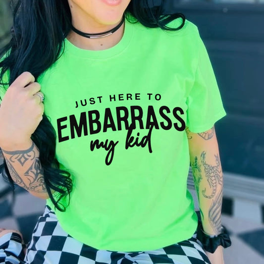 just here to embarrass my kid screen print transfer•