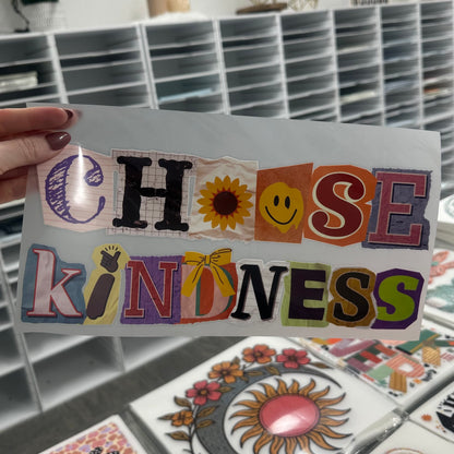 choose kindness clear film screen print