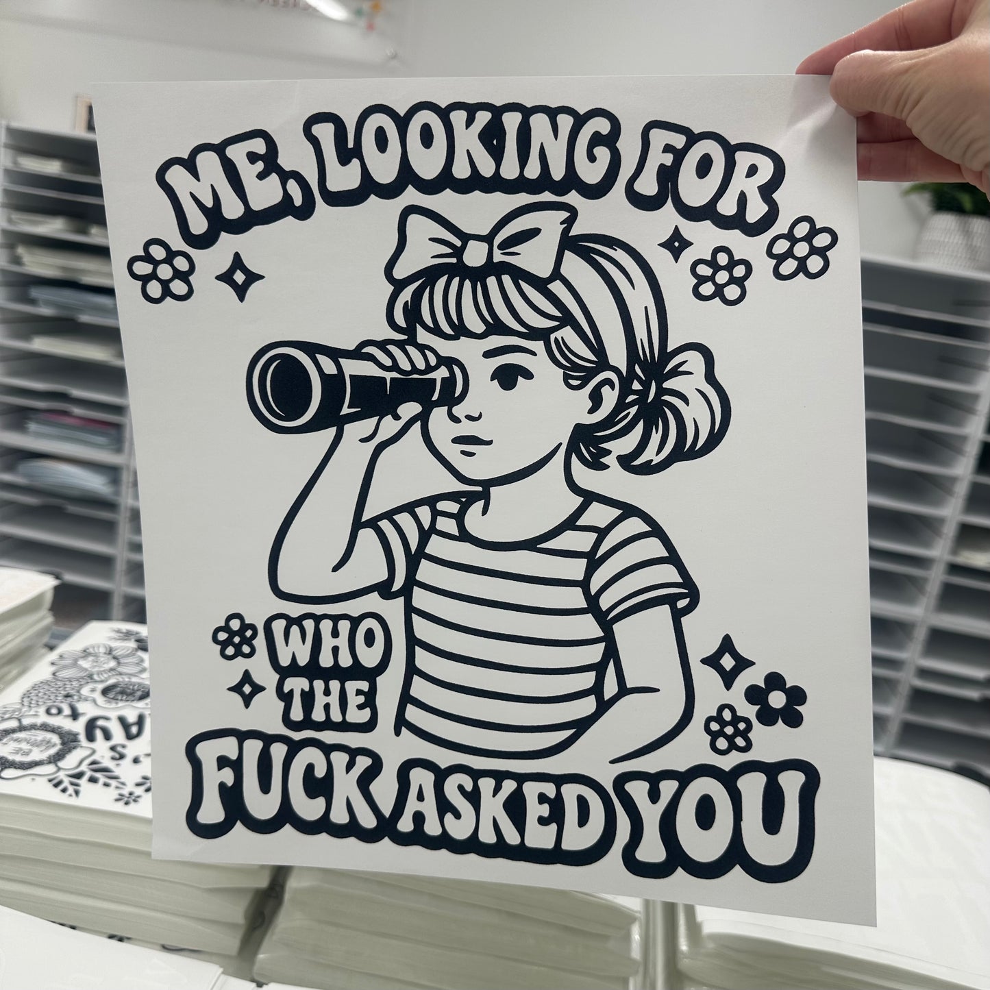 looking for who the F asked you screen print transfer•