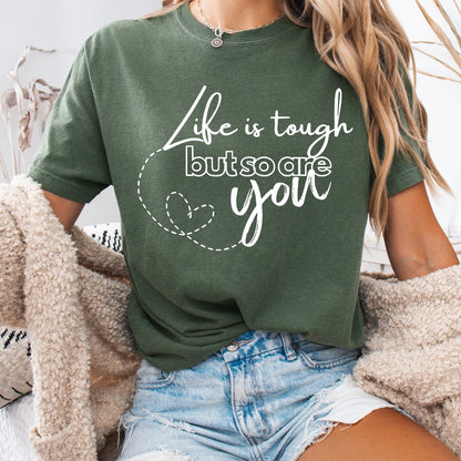 Life is tough but so are you screen print transfer