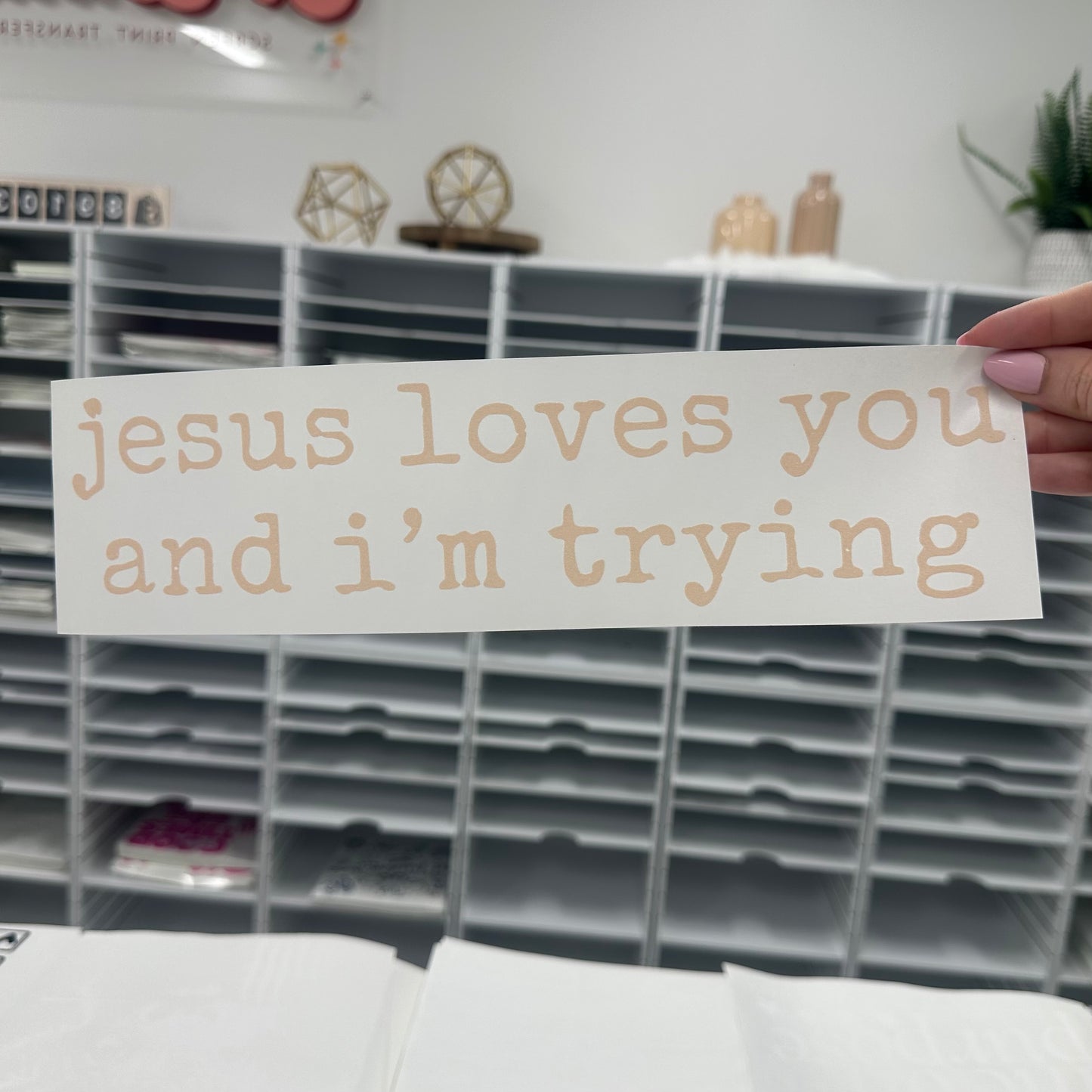 Jesus loves you and i'm trying  screen print transfer