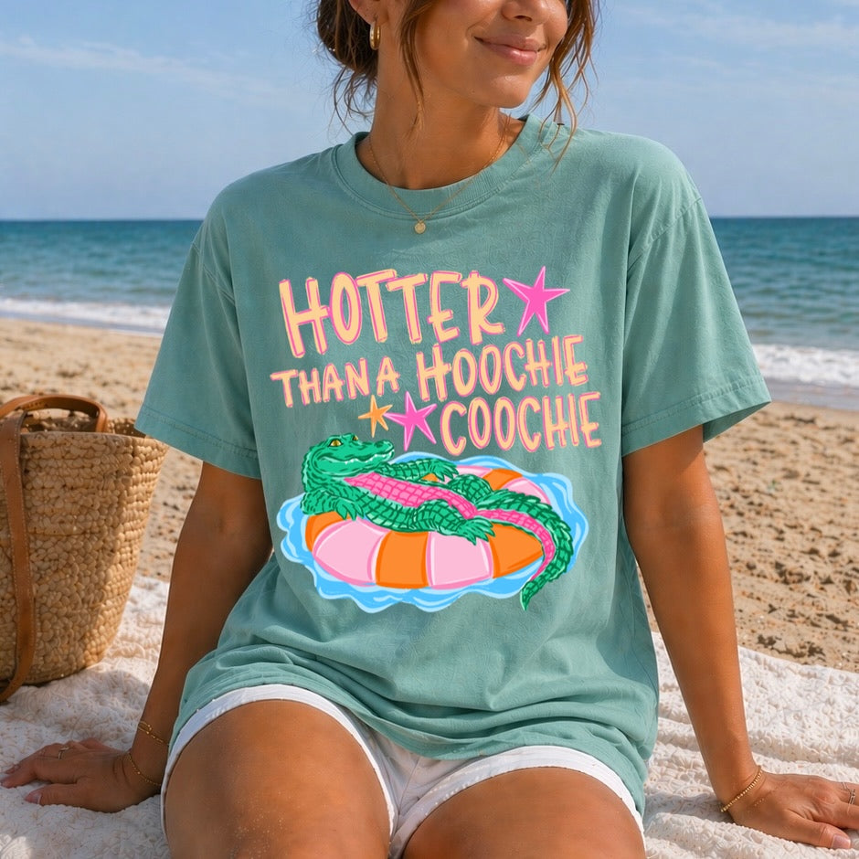 PRE-ORDER hotter than a hoochie coochie DTF 7-10 biz day turnaround