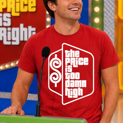the price is too damn high screen print transfer•