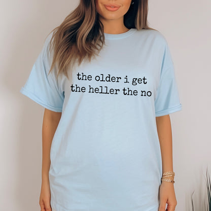 the older I get the heller to the no screen print transfer•
