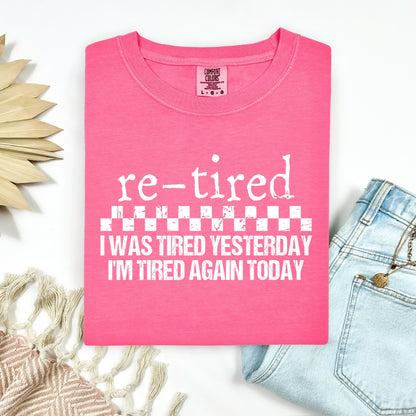 re-tired tired yesterday tired today screen print transfer•
