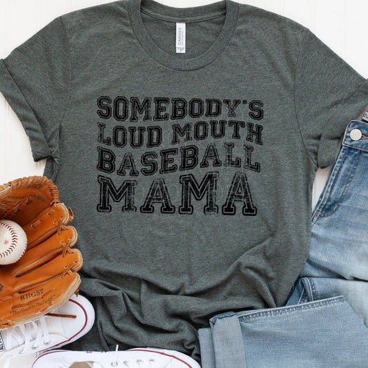 Somebody's Loud Mouth Baseball Mama screen print transfer