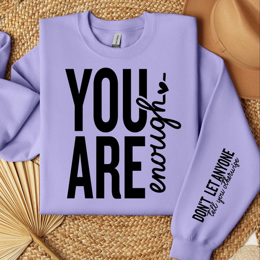 you are enough + sleeve screen print transfer