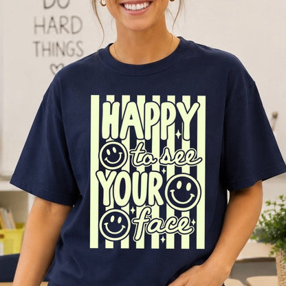 happy to see your face screen print transfer•