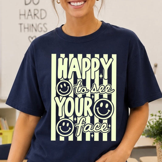 happy to see your face screen print transfer•