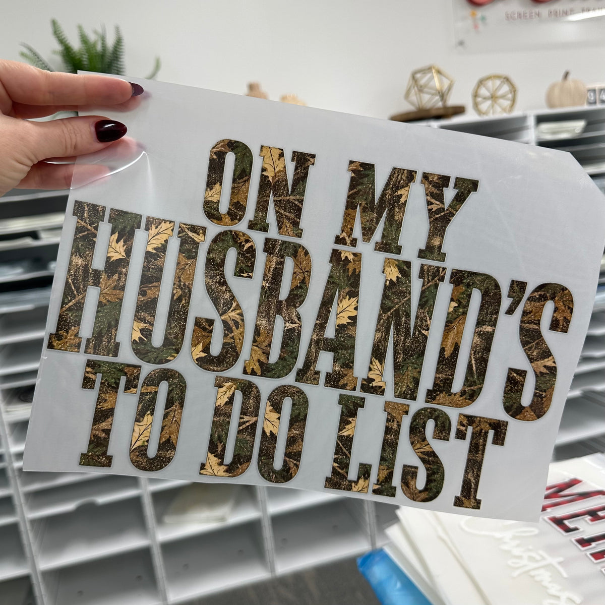 on my husbands to do list camo clear film screen print