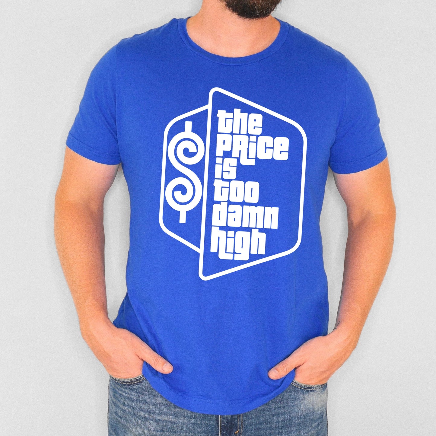 the price is too damn high screen print transfer•