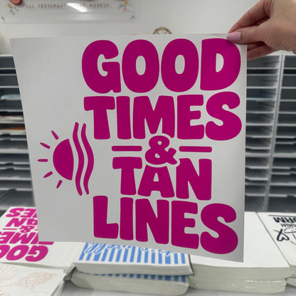 good times & tan lines screen print transfer