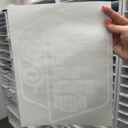 the price is too damn high screen print transfer•