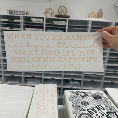 Hem of His garment screen print transfer•
