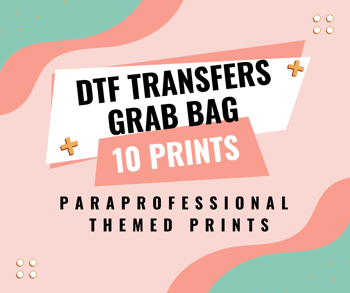 PARAPROFESSIONAL THEMED D T F transfers grab bags - 10 prints - PARA PRINTS
