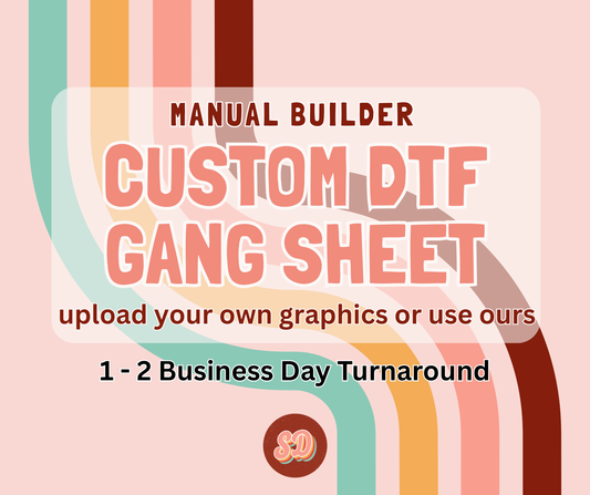 DTF GANG SHEET Manual Builder - UPLOAD YOUR DESIGNS or use our art library