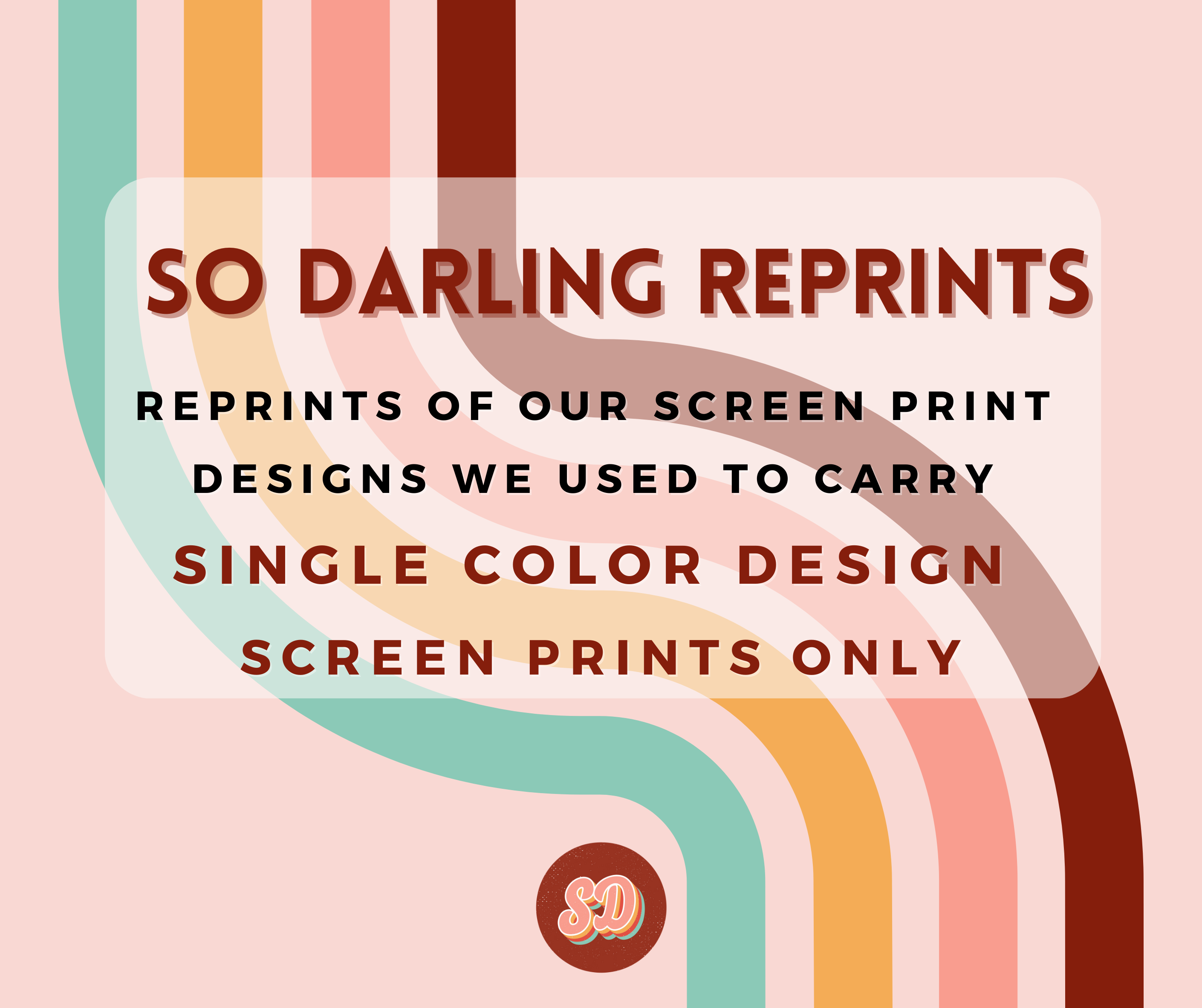 All Single Color screen prints – So Darling Screen Prints