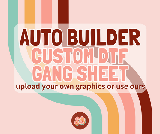 GANG SHEET AUTO BUILDER - UPLOAD YOUR OWN DESIGNS or use our provided art library - 1-2 Business day TAT