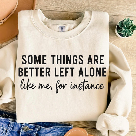 Some things are better left alone screen print transfer