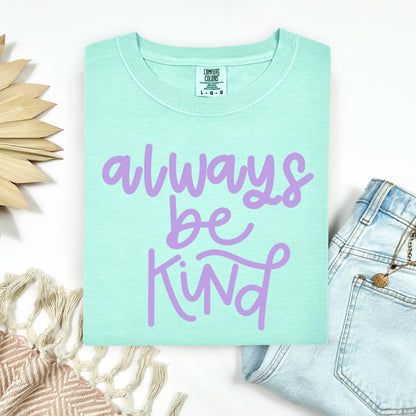 always be kind screen print transfer