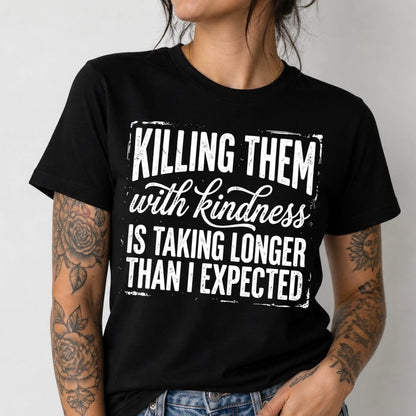 Killing them with kindness screen print transfer•