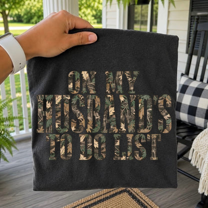 on my husbands to do list camo clear film screen print