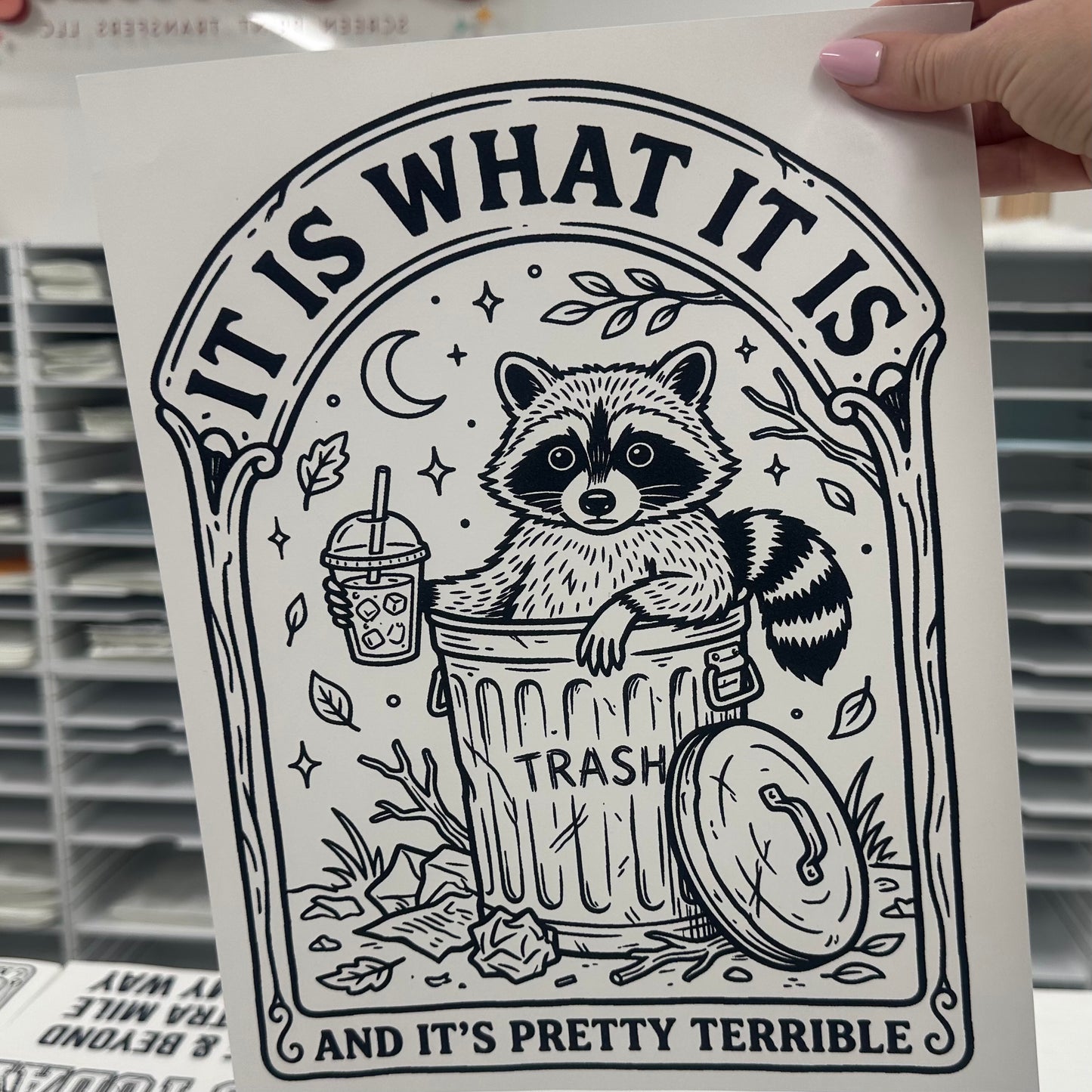 It is what it is  screen print transfer•