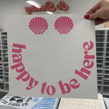 happy to be here screen print transfer•