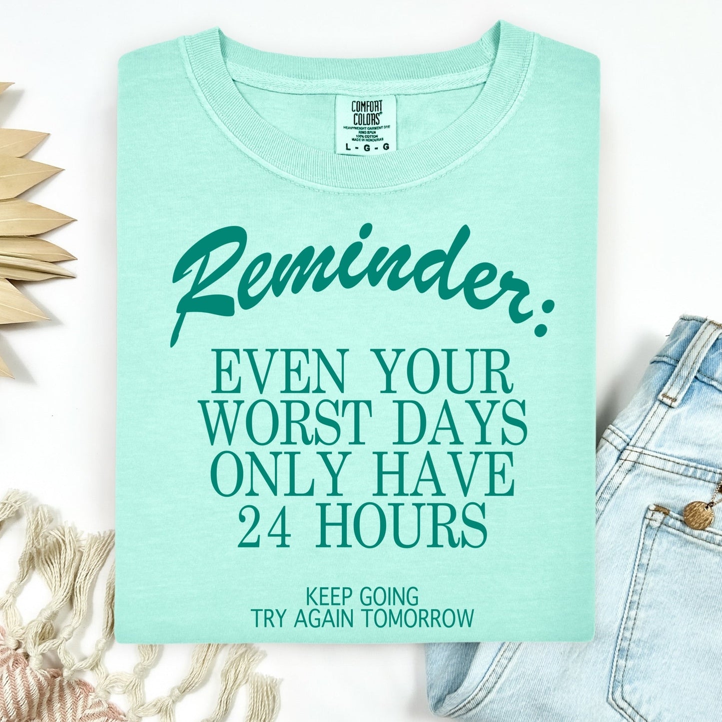 even your worst days only have 24 hours screen print transfer