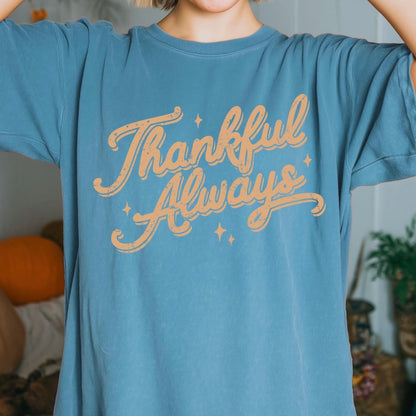 thankful always screen print transfer•
