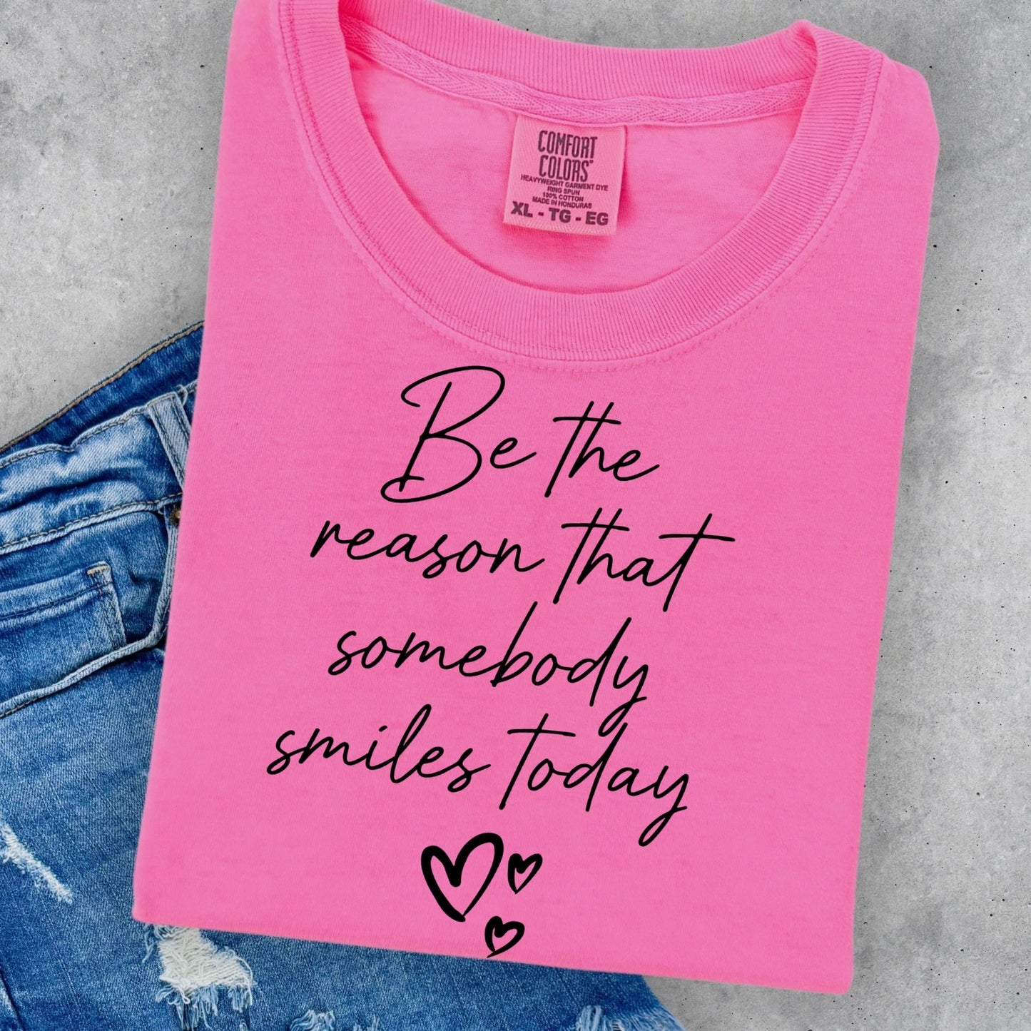 Be the reason somebody smiles today screen print transfer