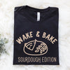 Wake & Bake sourdough edition screen print transfer