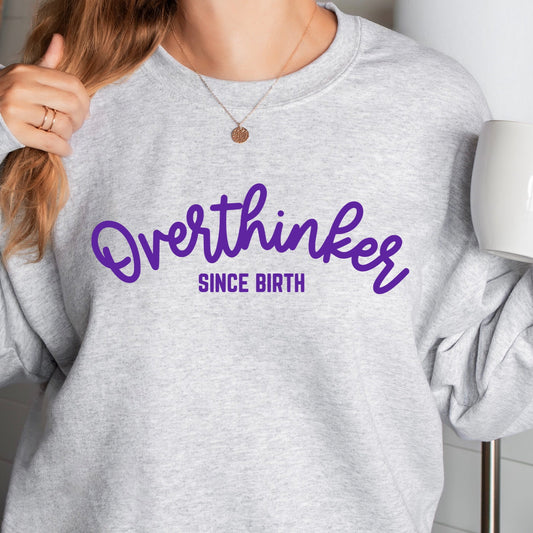 OVERTHINKER SINCE BIRTH SCREEN PRINT TRANSFER