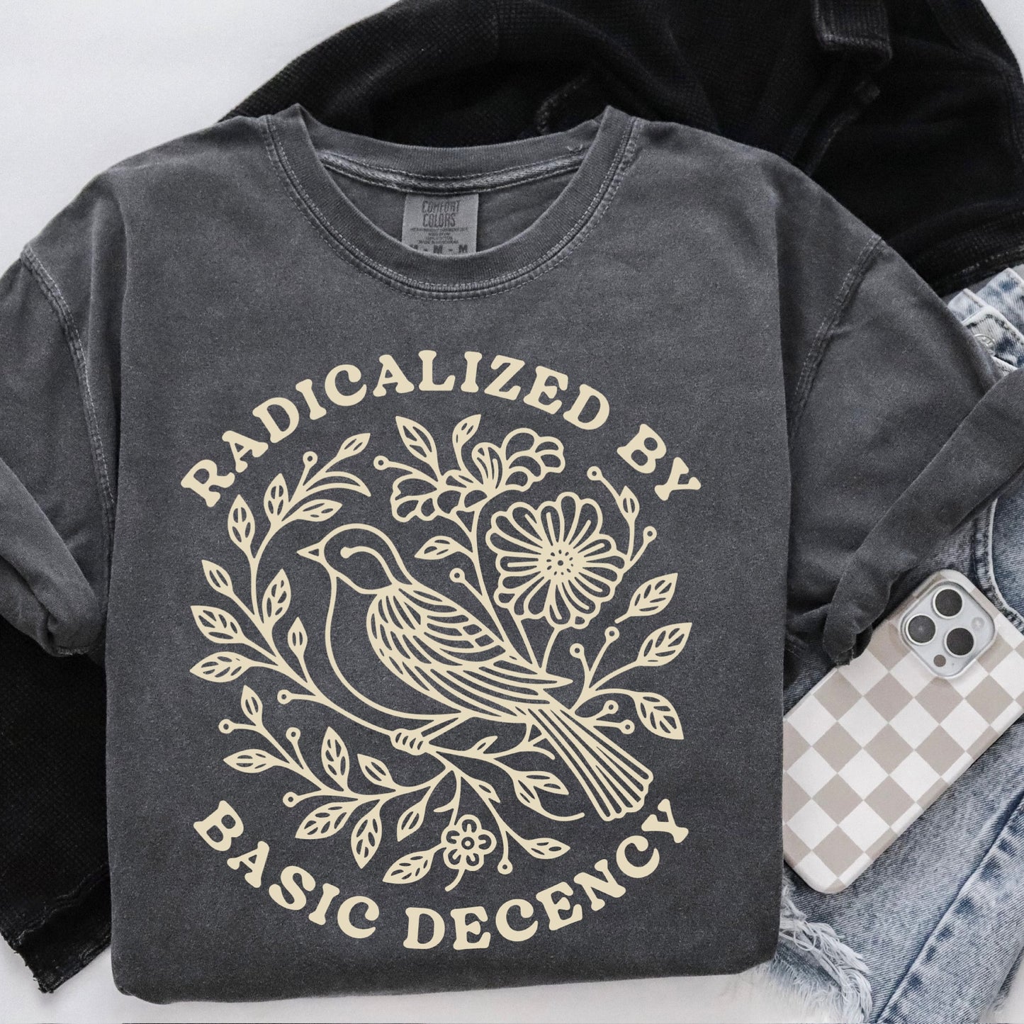 Radicalized by basic decency screen print transfer