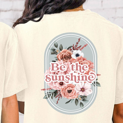 Floral Be the sunshine