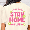 I would rather stay home club - full size