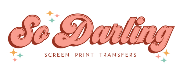 So Darling Screen Prints